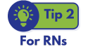 ID: Green bulb with text "Tip 1" on a blue background and text "For RNs"